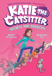 Katie the Catsitter 3: Secrets and Sidekicks : (A Graphic Novel) - Colleen Af Venable