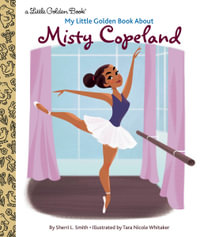 LGB Misty Copeland : Little Golden Books - Sherri L. Smith