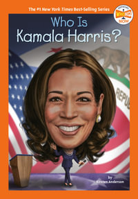 Who Is Kamala Harris? : Who Was...? - Kirsten Anderson