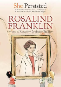 She Persisted : Rosalind Franklin - Chelsea Clinton