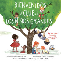 Bienvenidos al club de los ninos grandes : Lo que todo hermano mayor debe saber - Chelsea Clinton