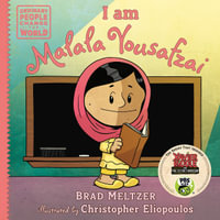 I am Malala Yousafzai : Ordinary People Change the World - Brad Meltzer