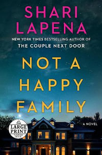 Not a Happy Family : A Novel - Shari Lapena