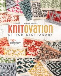 KnitOvation : 150+ Modern Colorwork Knitting Motifs - Andrea Rangel