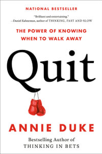 Quit : The Power of Knowing When to Walk Away - Annie Duke