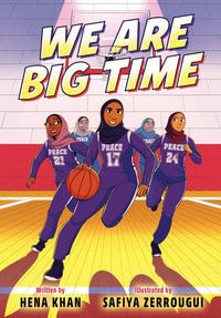 We Are Big Time : (A Graphic Novel) - Hena Khan