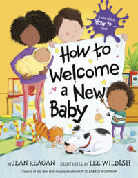 How to Welcome a New Baby : How to - JEAN REAGAN