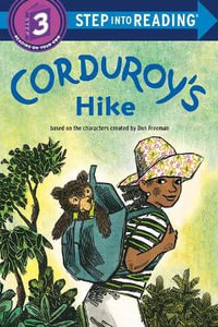 Corduroy's Hike : Step Into Reading. Step 3 - Don Freeman