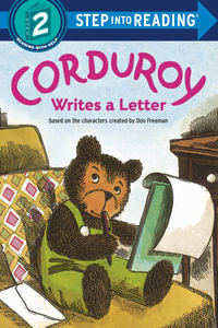 Corduroy Writes a Letter : Step Into Reading. Step 2 - Alison Inches