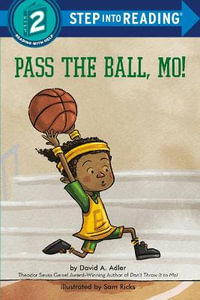 Pass the Ball, Mo! : Step Into Reading. Step 2 - David A. Adler