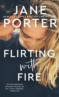 Flirting with Fire - Jane Porter