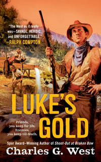 Luke's Gold - Charles G. West