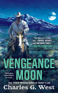 Vengeance Moon : A Matt Slaughter Novel - Charles G. West