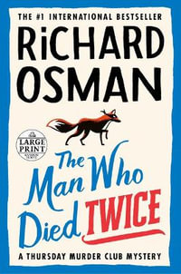 The Man Who Died Twice : A Thursday Murder Club Mystery - Richard Osman