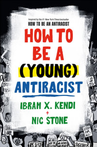 How to Be a (Young) Antiracist - Ibram X. Kendi