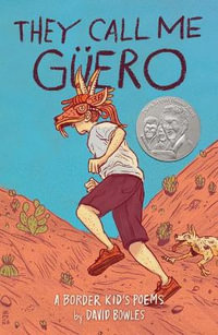 They Call Me Guero : A Border Kid's Poems - David Bowles