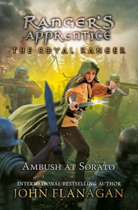 The Royal Ranger : The Ambush at Sorato - John Flanagan