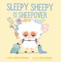 Sleepy Sheepy and the Sheepover - Lucy Ruth Cummins