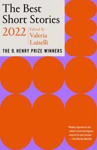 The Best Short Stories 2022 : The O. Henry Prize Winners - Valeria Luiselli