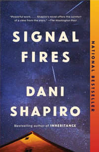 Signal Fires - Dani Shapiro