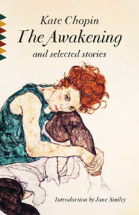 The Awakening and Selected Stories : Vintage Classics - Kate Chopin