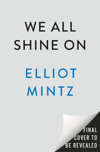 We All Shine on : John, Yoko, and Me - Elliot Mintz