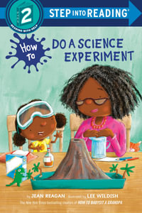 How to Do a Science Experiment : Step Into Reading. Step 2 - JEAN REAGAN