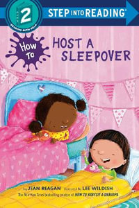 How to Host a Sleepover : Step Into Reading. Step 2 - JEAN REAGAN