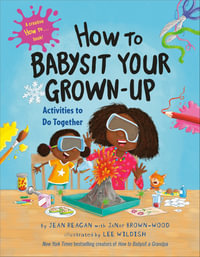 How to Babysit Your Grown-Up : Activities to Do Together - JEAN REAGAN