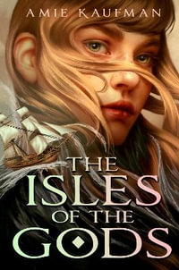 The Isles of the Gods : The Isles of the Gods - Amie Kaufman