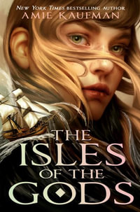 The Isles of the Gods : Isles of the Gods - Amie Kaufman