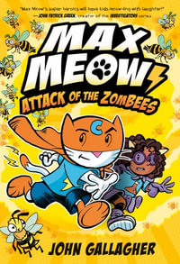 Max Meow 5 : Attack of the Zombees: (A Graphic Novel) - John Gallagher