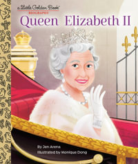 LGB Queen Elizabeth II : A Little Golden Book Biography - Jen Arena