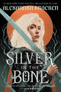 Silver in the Bone : Silver in the Bone - Alexandra Bracken