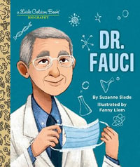 LGB Dr. Fauci : A Little Golden Book Biography - SUZANNE SLADE