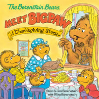 The Berenstain Bears Meet Bigpaw : A Thanksgiving Story (Berenstain Bears) - Mike Berenstain