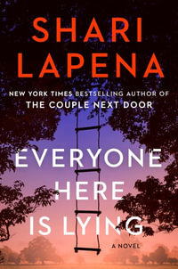 Everyone Here Is Lying - Shari Lapena