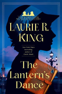 The Lantern's Dance : A Novel of Suspense Featuring Mary Russell and Sherlock Holmes - Laurie R. King