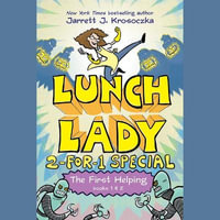 The First Helping (Lunch Lady Books 1 & 2) : The Cyborg Substitute and the League of Librarians - Jarrett J. Krosoczka