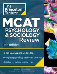 Princeton Review MCAT Psychology and Sociology Review, 4th Edition : Complete Behavioral Sciences Content Prep + Practice Tests - The Princeton Review