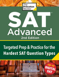 Princeton Review Digital SAT Advanced, 2nd Edition : Prep & Practice for the Hardest Question Types on the SAT - The Princeton Review