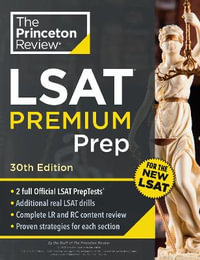 Princeton Review LSAT Premium Prep, 30th Edition : 2 Official LSAT PrepTests + Real LSAT Drills + Review for the New Exam - The Princeton Review