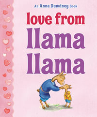 Love from Llama Llama : Llama Llama - Anna Dewdney