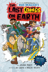 The Last Comics on Earth : From the Creators of the Last Kids on Earth - Max Brallier