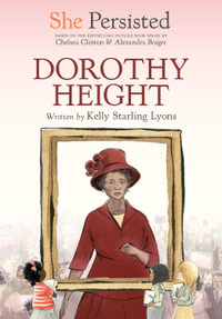 She Persisted : Dorothy Height - Chelsea Clinton