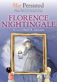 She Persisted : Florence Nightingale - Chelsea Clinton