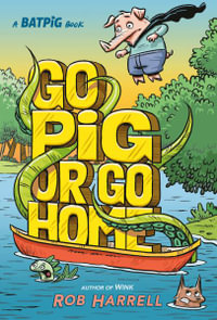 Batpig : Go Pig or Go Home - Rob Harrell