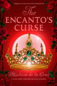 The Encanto's Curse (The Encanto's Daughter, 2) : Encanto's Daughter - Melissa de la Cruz