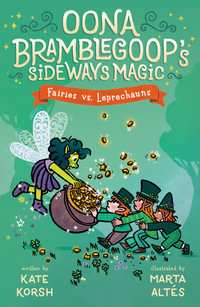 Fairies vs. Leprechauns : Oona Bramblegoop's Sideways Magic - Kate Korsh