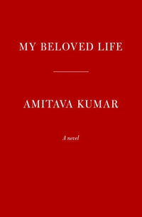 My Beloved Life - Amitava Kumar